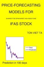 Price-Forecasting Models for iShares FTSE EPRA/NAREIT Asia Index Fund IFAS Stock af Ton Viet Ta