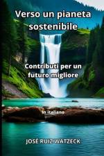 Verso un pianeta sostenibile af JosÃ© Ruiz Watzeck