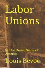 Labor Unions af Louis Bevoc