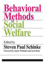 Behavioral Methods in Social Welfare af Steven Paul Schinke
