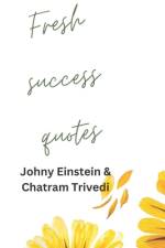 Fresh Success Quotes af Chatram Trivedi