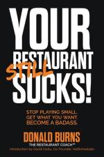Your Restaurant STILL Sucks! af Donald Burns