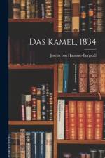 Das Kamel, 1834 af Joseph Von Hammer-Purgstall