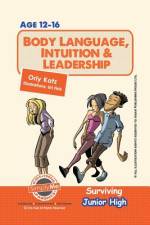 Body Language, Intuition & Leadership! Surviving Junior High af Orly Katz