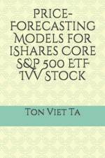 Price-Forecasting Models for iShares Core S&P 500 ETF IVV Stock af Ton Viet Ta