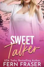 Sweet Talker (Grumpy / Sunshine, Single-Dad, Instalove steamy romance) af Fern Fraser