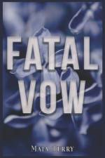 Fatal Vow af Maia Terry
