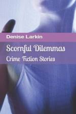 Scornful Dilemmas af Denise Larkin
