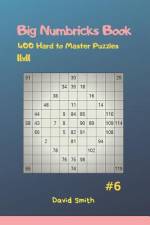 Big Numbricks Book - 400 Hard to Master Puzzles 11x11 Vol.6 af David Smith