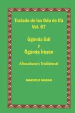 Tratado de Los 256 Odu de Ifa Vol. 67 Ogunda Odi-Ogunda Irosun af Marcelo Madan