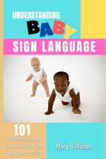 Understanding Baby Sign Language af Mary B Wilson