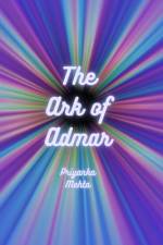 The Ark of Admar af Priyanka Mehta