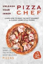 Unleash Your Inner Pizza Chef af Rola Oliver