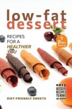 Low-Fat Dessert Recipes for a Healthier You af Remi Morris