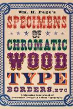 Wm. H. Page's Specimens of Chromatic Wood Type, Borders, Etc. af William H Page
