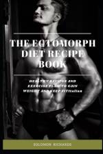 The Ectomorph Diet Recipe Book af Solomon Richards