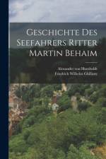 Geschichte des Seefahrers Ritter Martin Behaim af Friedrich Wilhelm Ghillany