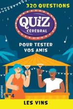 Quiz cérébral n°4 - Les vins - Tester vos amis af Anita Gala
