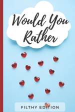 Would You Rather Filthy Edition af Goldenpaws Books