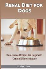 Renal Diet for Dogs af Gladys Omo
