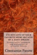 Do not give up your favorite sport because of joint sprain! af Constantin Panow