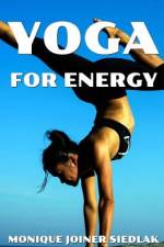 Yoga for Energy af Monique Joiner Siedlak