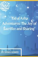 Eid ul Azha Adventures af Sania Ahmed