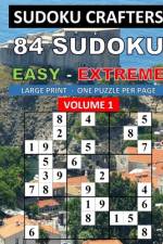84 Sudoku Easy - Extreme - Volume 1 af Sudoku Crafters