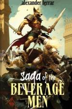 Saga of the Beverage Men af Alexander Ferrar