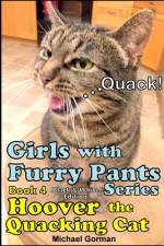 Girls with Furry Pants Series (Black & White Edition) - Book 4 - Hoover the Quacking Cat af Michael F Gorman