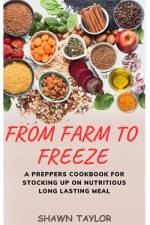 From Farm to Freeze af Shawn Taylor