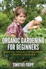 Organic Gardening For Beginners af Timothy Tripp