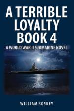 A Terrible Loyalty--Book 4 af William Roskey