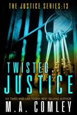 Twisted Justice af M A Comley