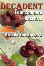Decadent Fruit Compote Desserts af Brenda Van Niekerk