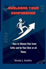 Building Your Confidence af Nicole J Smiths