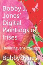 Bobby J. Jones' Digital Paintings of Irises af Bobby J Jones