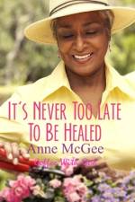 It's Never Too Late To Be Healed af Ramon McGee
