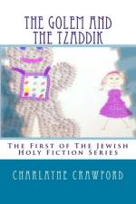 The Golem And The Tzaddik af Charlayne A Crawford