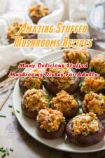 Amazing Stuffed Mushrooms Recipes af Corella Daniels