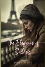 The Elegance of Sadness af Boris Petrovic