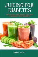 Juicing for Diabetes af Smart Desty