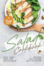 The Complete Salad Cookbook af Noah Wood