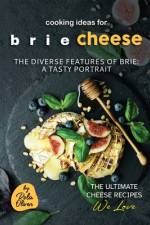 Cooking Ideas for Brie Cheese af Rola Oliver