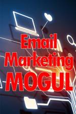 Email Marketing Mogul af Will Bresby