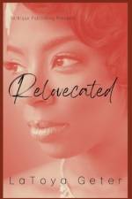 Relovecated af Latoya Geter-Shockley