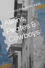 Aliens, Pirates & Cowboys af Donna Kay Kakonge