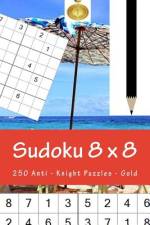 Sudoku 8 X 8 - 250 Anti - Knight Puzzles - Gold af Andrii Pitenko