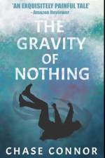The Gravity of Nothing af Chase Connor