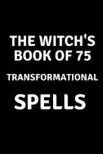 The Witch's Book of 75 Transformational Spells af Nichole Callaghan
